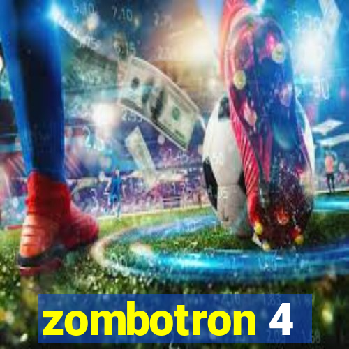 zombotron 4